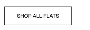 SHOP ALL FLATS