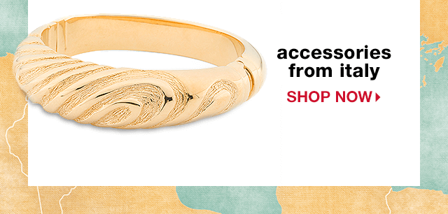 Accessories from Italy - Shop Now