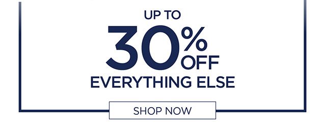 Up To 30% Off Everything Else