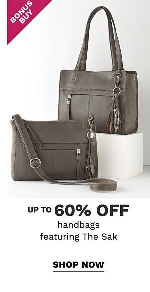 Bonus Buy - Up to 60% off handbags featuring The Sak. Shop Now.