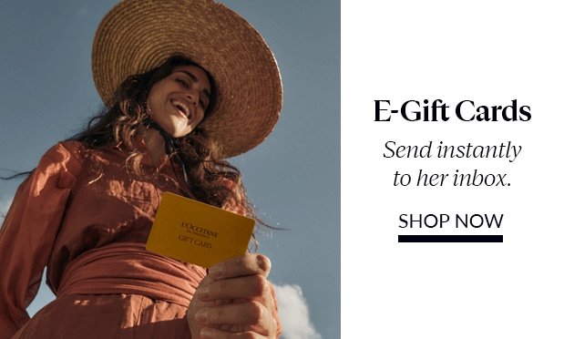 SEND AN E-GIFT CARD INSTANTLY TO HER INBOX. SHOP NOW