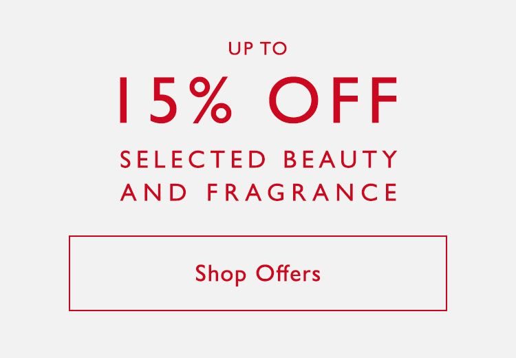 Up to 15% off selected Beauty & Fragrance