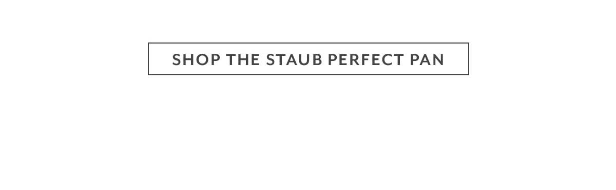 Shop the Staub Perfect Pan