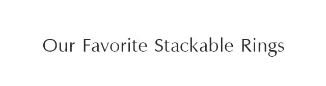 Our Favorite Stackable Rings