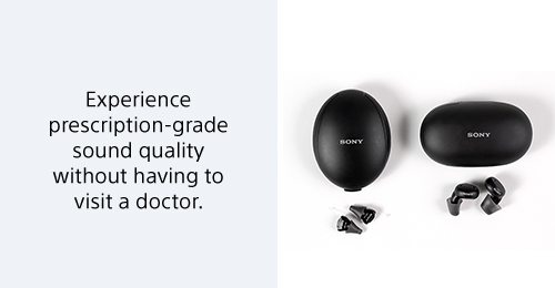 Experience prescription-grade sound quality without having to visit a doctor.