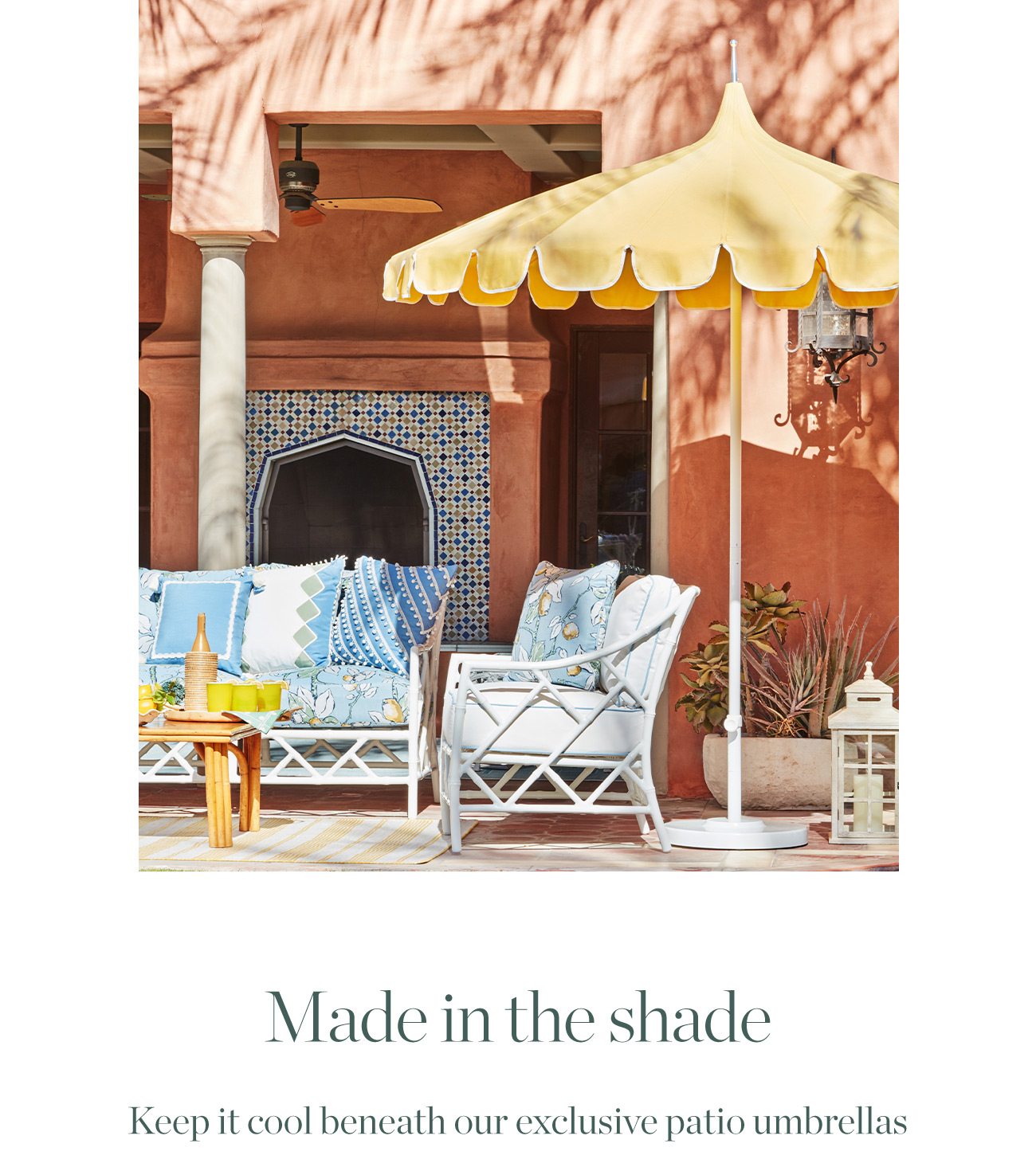 Made in the Shade | Keep it cool beneath our exclusive patio umbrellas