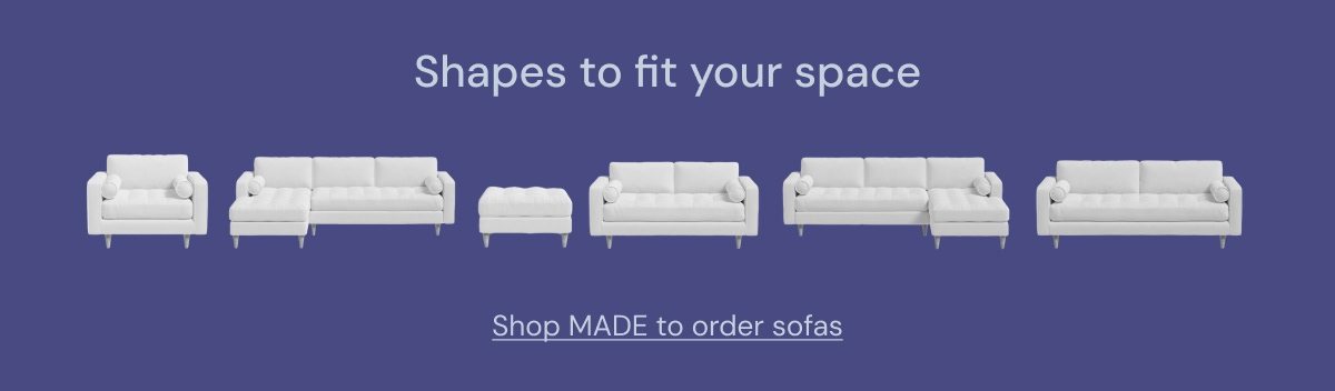 Shop MADE to order sofas