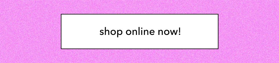 Shop Online NOW!