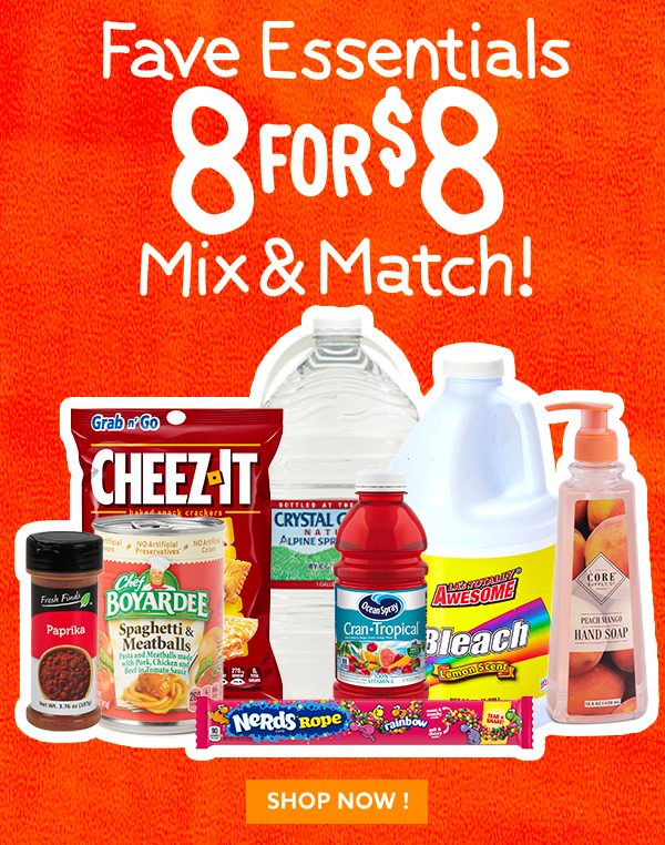 Fave Essentials 8 for $8 Mix & Match!