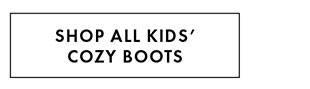 SHOP ALL KID'S COZY BOOTS