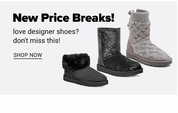 New Price Breaks! Love designer shoes? Don't miss this! Shop Now.