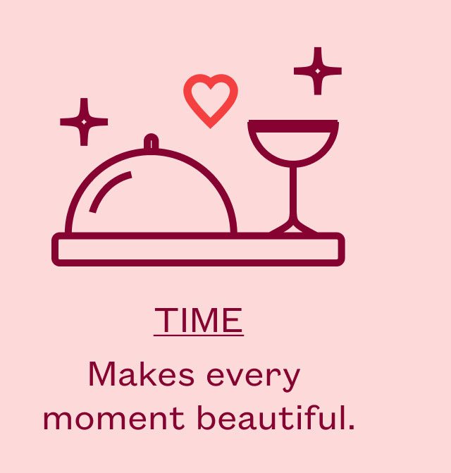 TIME - Makes every  moment beautiful.