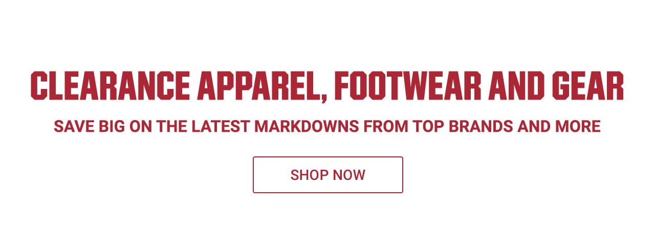 Clearance apparel, footwear and gear. Save big on the latest markdowns from the top brands and more. Shop now until 10pm PT – After 10pm, click here to shop more of this Week’s Deals. If you have trouble viewing this content, please contact Customer Service at 877-846-9997 for assistance