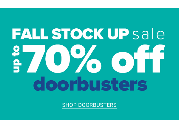 Fall Stock Up Sale! Up to 70% off Doorbusters - Shop Doorbusters