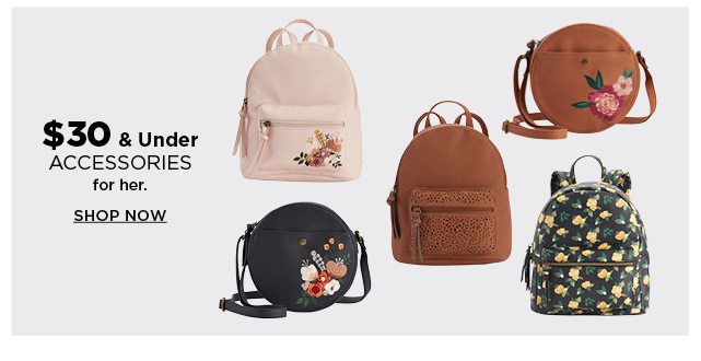 $30 & under accessories for her. shop now. 