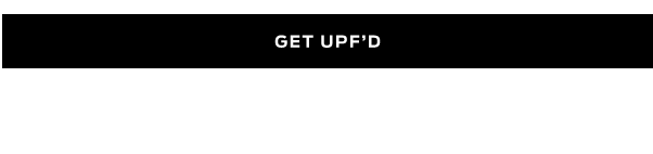 Get UPF'd >