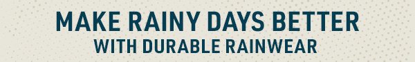 make-rainy-days-better-durable-rainwear-banner-sand-email