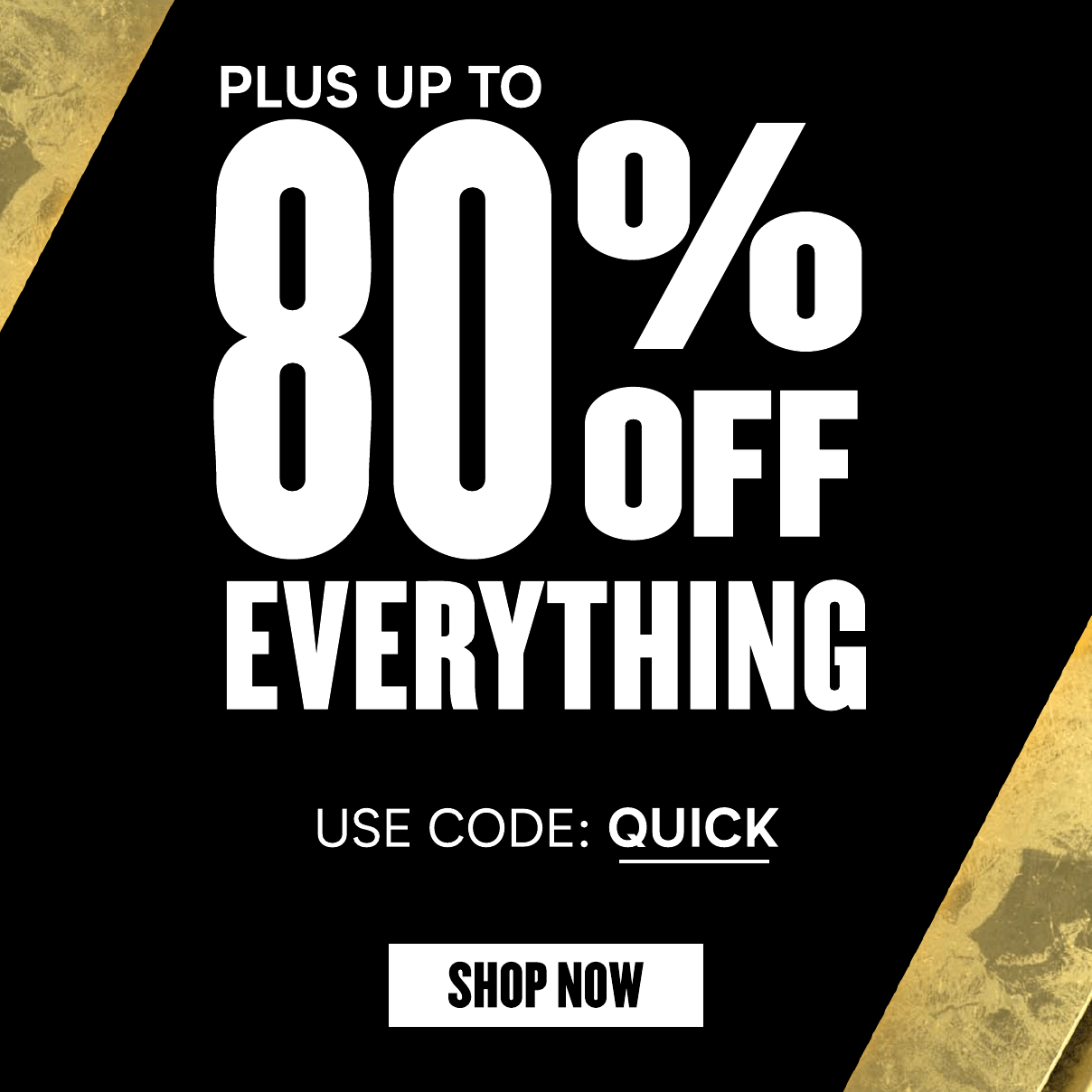 Up to 80% off EVERYTHING
