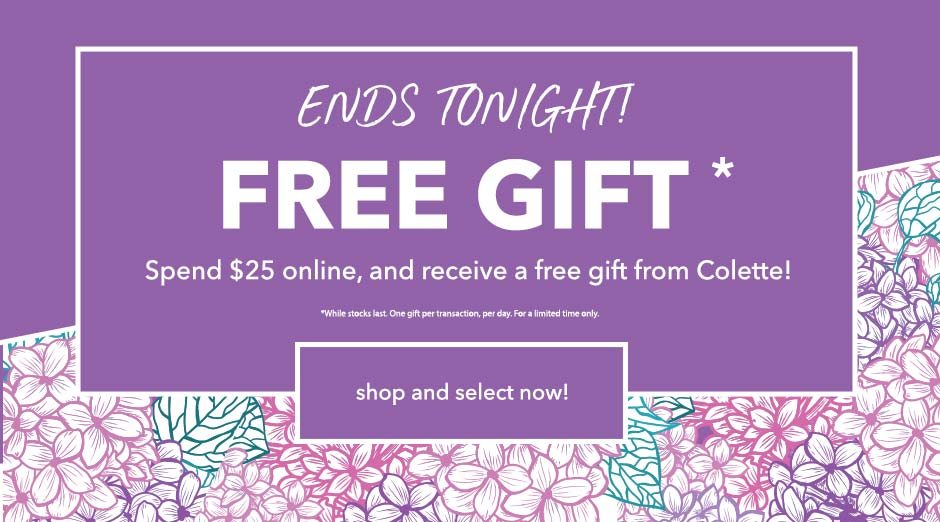 Free Gift with $25+ Purchase ENDS TONIGHT!