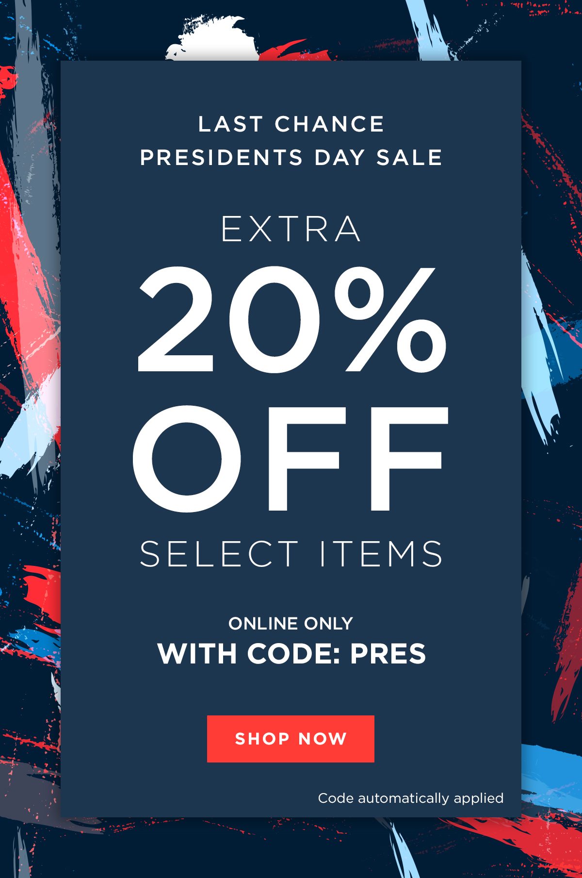 Presidents Day Sale - Save An Extra 20% Off Select Items With Code: PRES - Shop Now