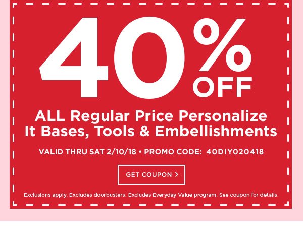 40% Off All Regular Price Personalize It Bases, Tools & Embellishments