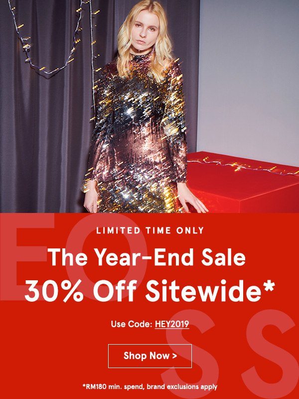 30% Off Sitewide with code HEY2019, min spend RM180