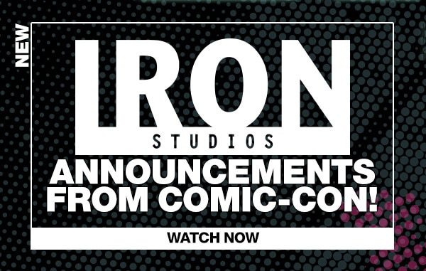 Iron Studios Announcements from Comic-Con!