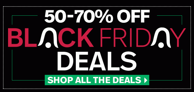 50-70% 50off Black Friday Deals - Shop All the Deals