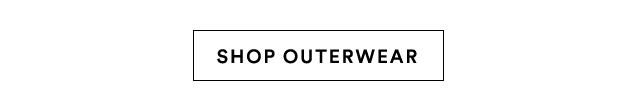 SHOP OUTERWEAR