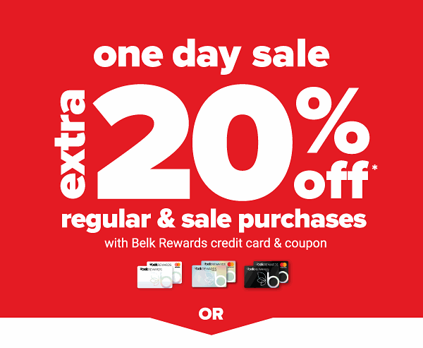 One Day Sale! Extra 20% off Regular & Sale Purchases with Belk Rewards credit card & coupon OR