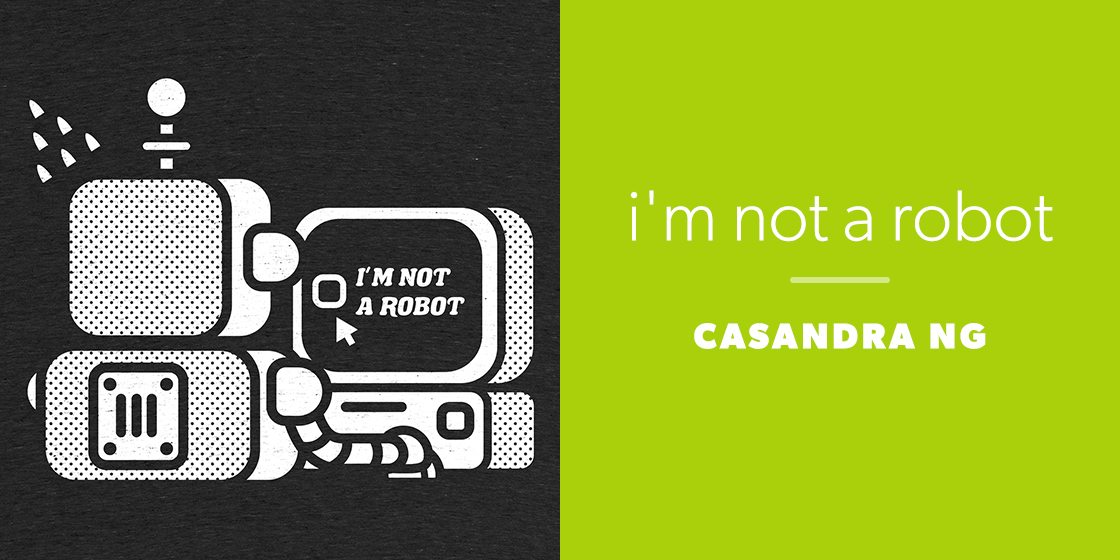 i'm not a robot by Casandra Ng