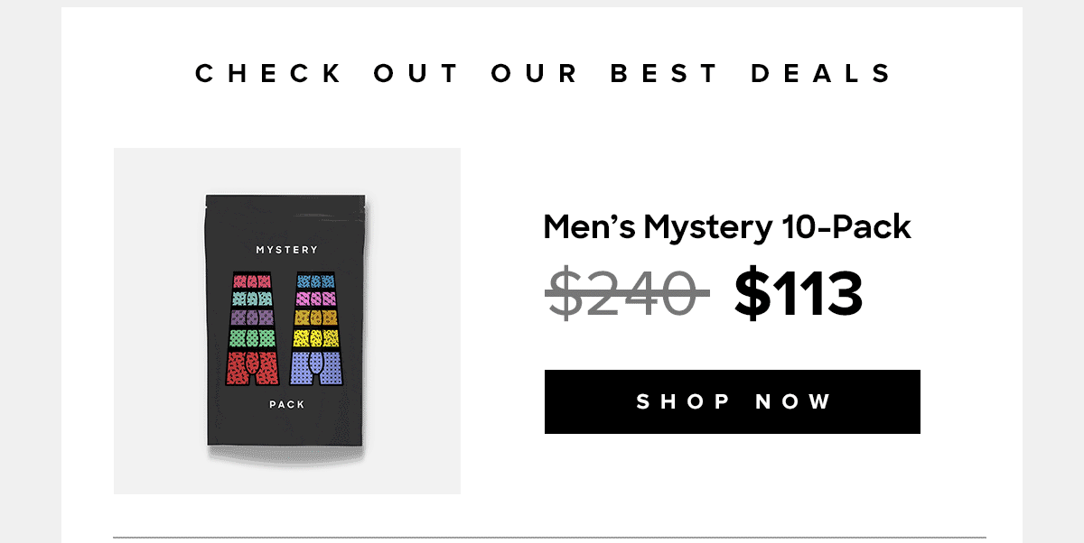  Men’s Mystery 10 Pack Original: $240 Promo: $113 |Shop Now| 