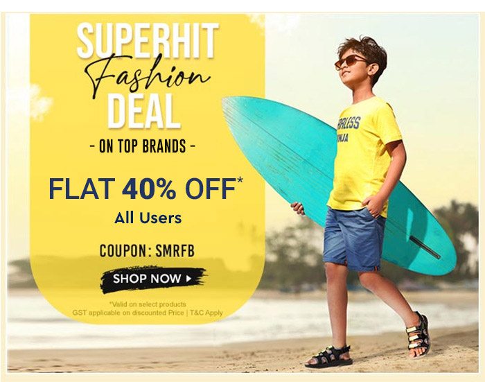 Superhit Fashion Deal On Top Brands FLAT 40% OFF* For All Users