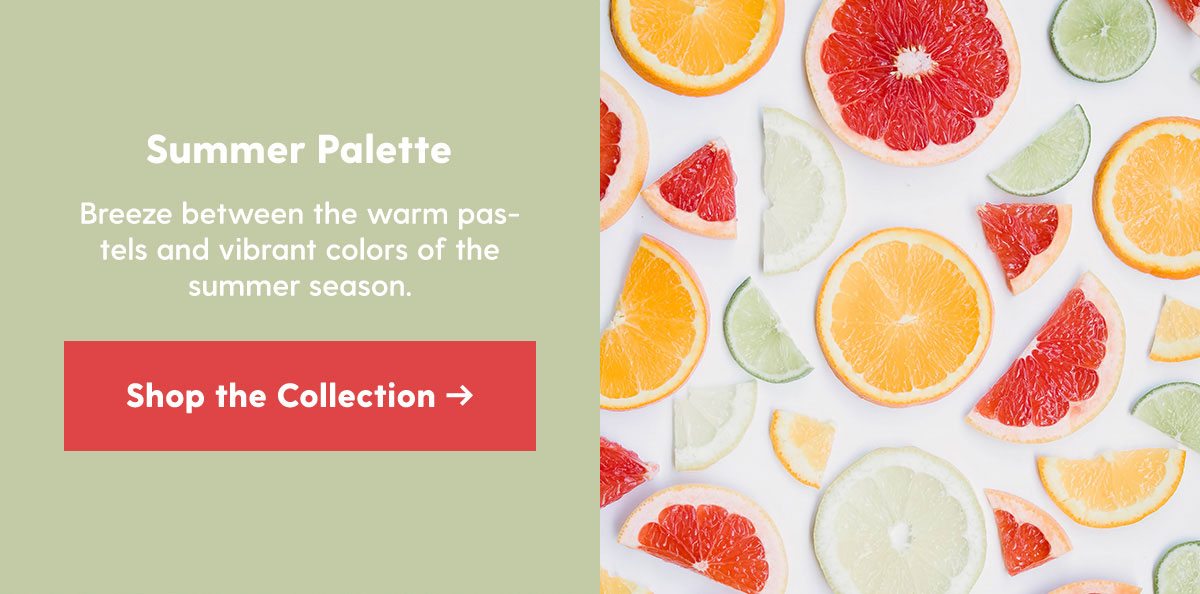 Summer Palette Shop the Collection 