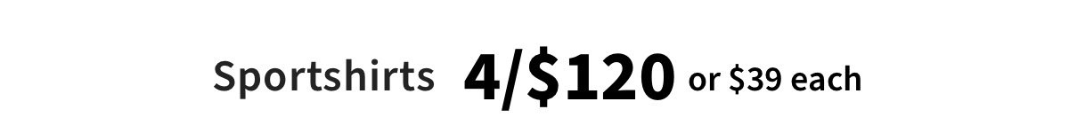 4/$120 or $39 each Sportshirts