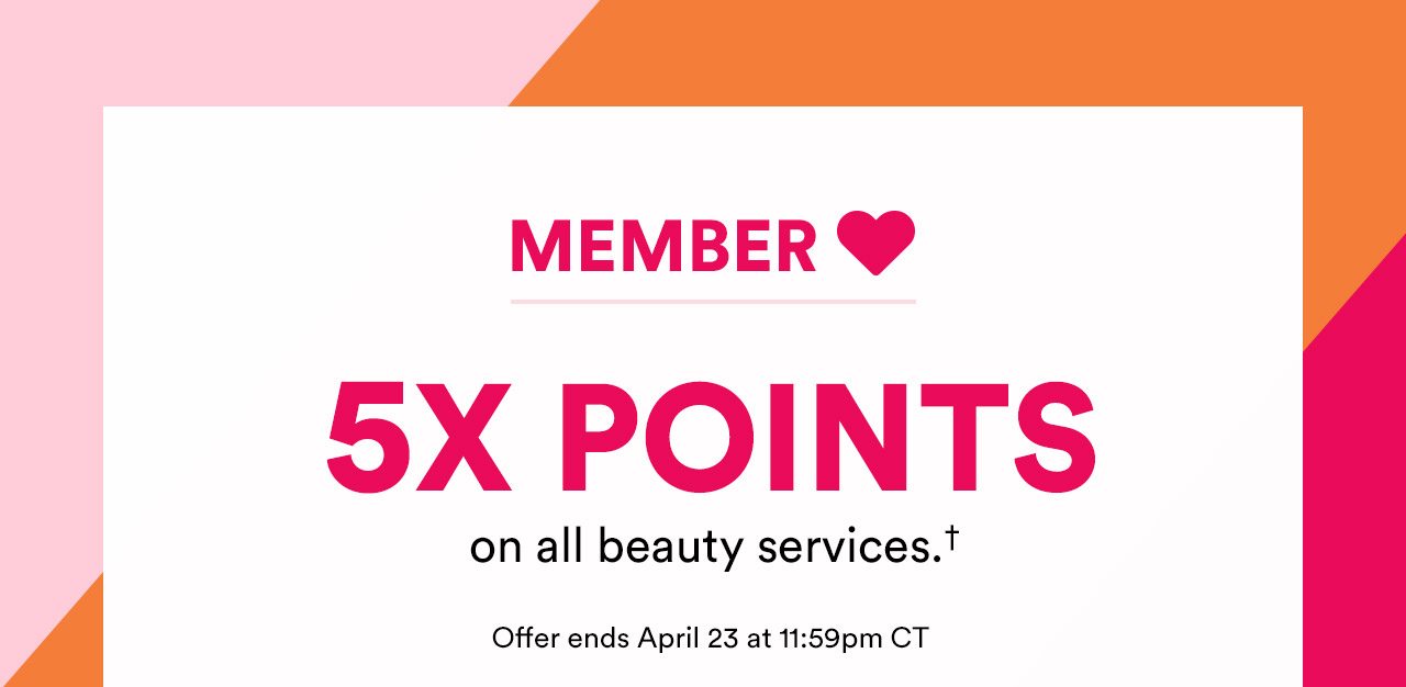 5X Points on all beauty services.