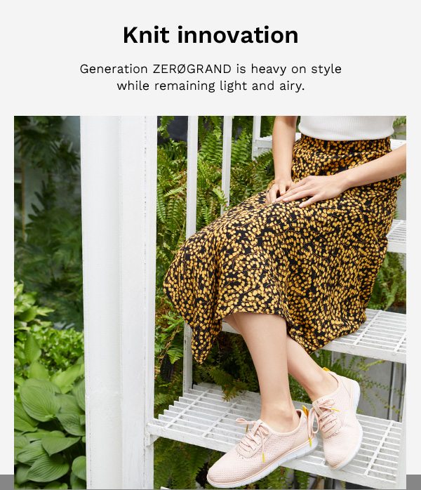 Knit innovation | Generation ZEROGRAND is heavy on style while remaining light and airy.