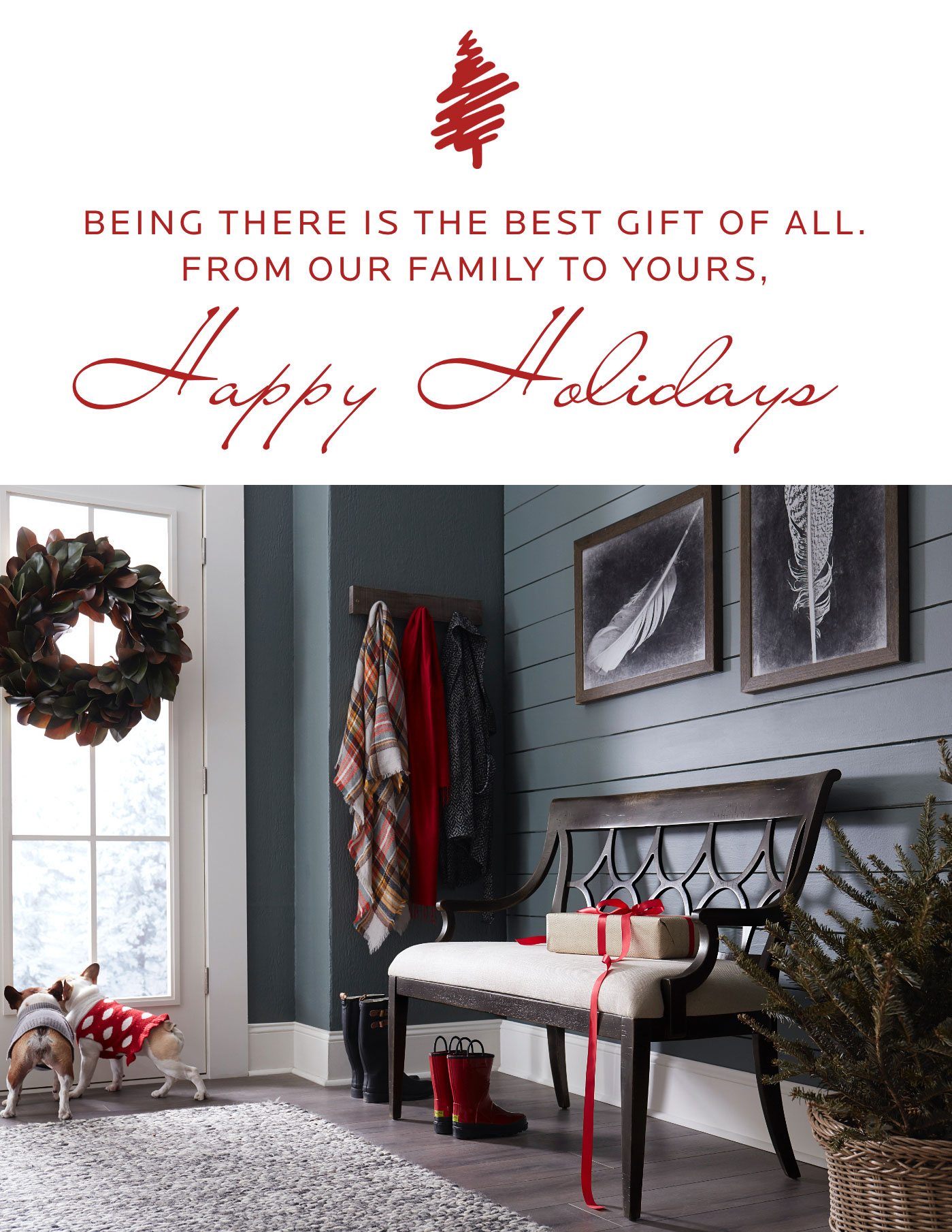 Being there is the best gift of all. From our family to yours, Happy Holidays from Bassett Furniture.