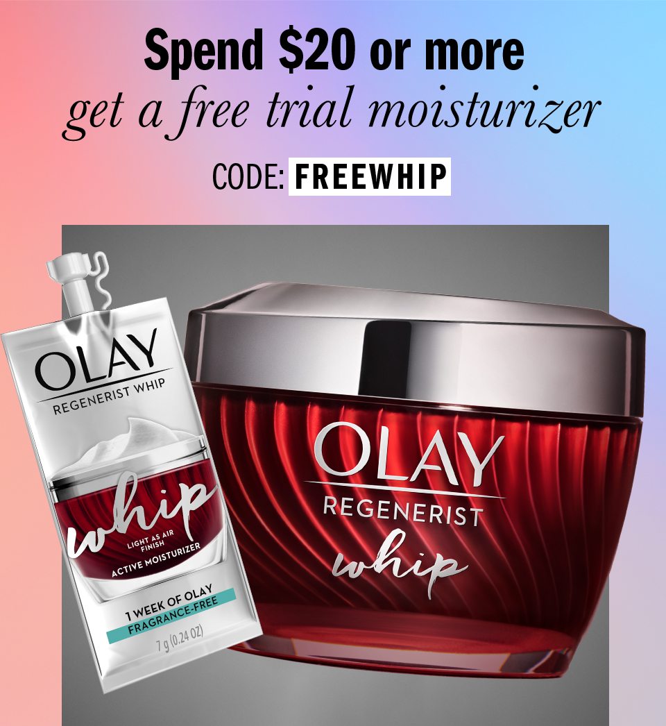 Spend $20 or more Get a Free 7-Day Trial Moisturizer CODE: FREEWHIP