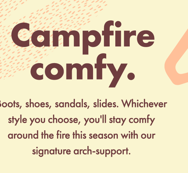 Chacos - Campfire comfy. Boots, shoes, sandals, slides. Whichever style you choose, you'll stay. comfy around the fire this season with our signature arch-support.