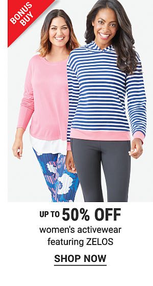 Bonus Buy - Up to 50% off women's activewear featuring ZELOS. Shop Now.