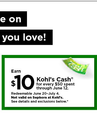 earn $10 kohls cash for every $50 spent. not valid on sephora at kohl's. shop now.