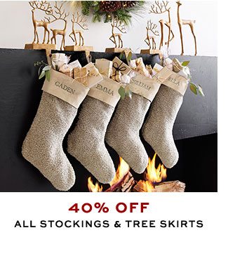 40% Off All stockings & tree skirts
