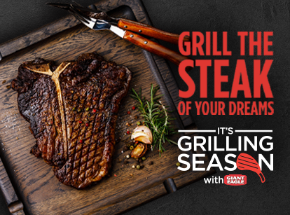 Grill the Steak of your Dreams! Raise your BARB-IQ at gianteagle.com/Grilling