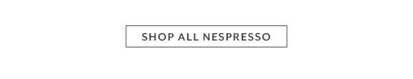 Shop All Nespresso