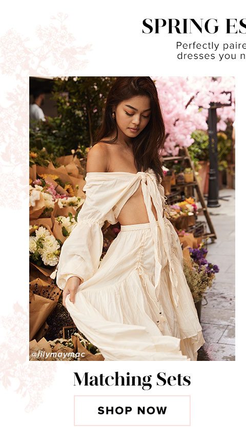 Spring Essentials. Perfectly paired sets & flowy dresses you need for spring. Matching Sets. Shop now.