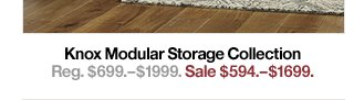 Knox Modular Storage Collection Reg. $699.–$1999. Sale $594.–$1699