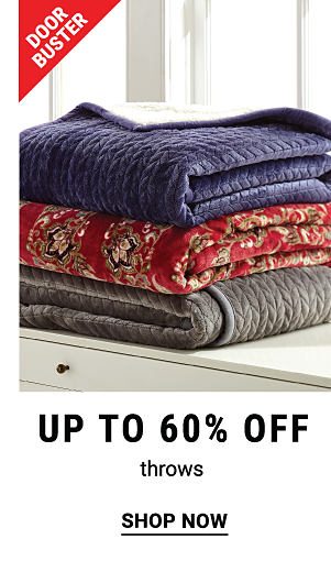 Door Buster. Up to 60% off throws. Shop now.