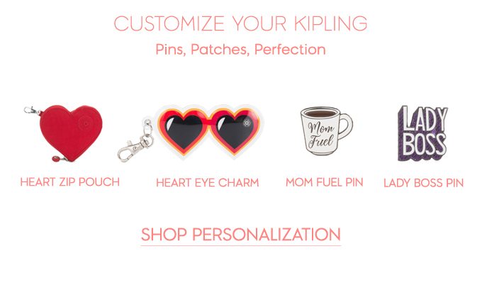 Customize Your Kipling. Pins, Patches, Perfection. Heart Zip Pouch, Heart Eye Charm, Mom Fuel Pin, Lady Poss Pin. Shop Personalization