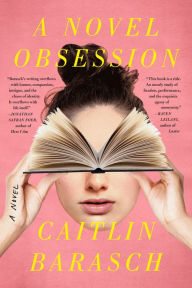 Book | A Novel Obsession: A Novel By Caitlin Barasch.